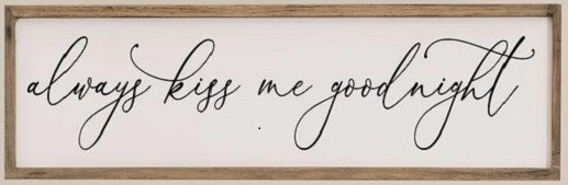 Always kiss me goodnight
